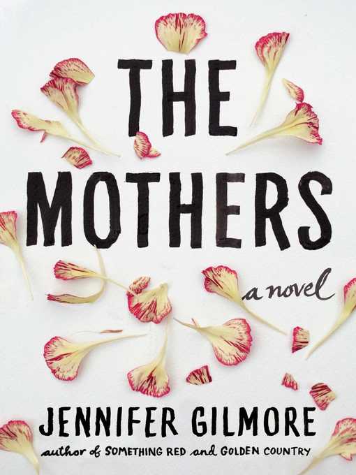Title details for The Mothers by Jennifer Gilmore - Wait list